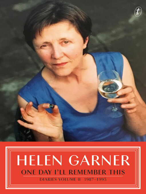 Title details for One Day I'll Remember This: Diaries 1987–1995 by Helen Garner - Available